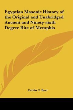 portada egyptian masonic history of the original and unabridged ancient and ninety-sixth degree rite of memphis (en Inglés)