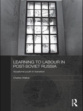 portada Learning to Labour in Post-Soviet Russia: Vocational Youth in Transition