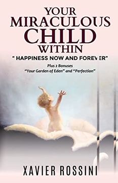 portada Your Miraculous Child Within: Happiness now and Forever (in English)