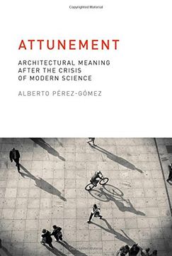 portada Attunement: Architectural Meaning After the Crisis of Modern Science (The mit Press) (in English)