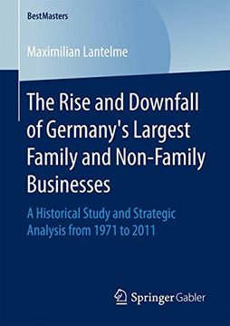 portada The Rise and Downfall of Germany’s Largest Family and Non-Family Businesses: A Historical Study and Strategic Analysis from 1971 to 2011 (BestMasters)