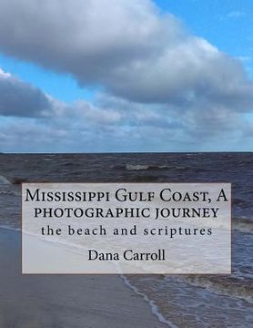 portada Mississippi Gulf Coast, A photographic journey: the beach and scriptures