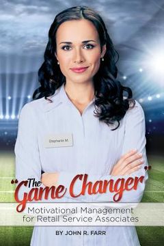 portada The Game Changer: Motivational Management for Retail Service Associates (en Inglés)