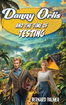 portada Danny Orlis and the Time of Testing (in English)