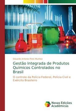 portada Gestão Integrada de Produtos Químicos Controlados no Brasil: O controle da Polícia Federal, Polícia Civil e Exército Brasileiro (Paperback) (en Portugués)