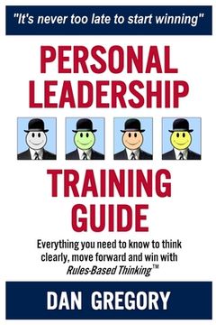 portada Personal Leadership Training Guide: Everything you need to know to think clearly, move forward and win with Rules-Based Thinking (en Inglés)