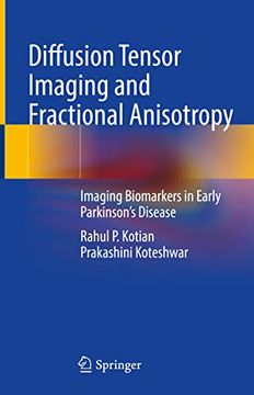 portada Diffusion Tensor Imaging and Fractional Anisotropy: Imaging Biomarkers in Early Parkinson's Disease (en Inglés)
