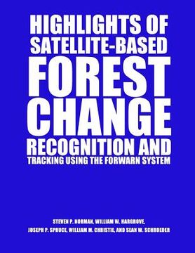portada Highlights of Satellite-Based Forest Change Recognition and Tracking Using the ForWarn System (en Inglés)