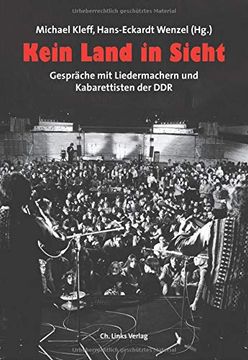 portada Kein Land in Sicht: Gespräche mit Liedermachern und Kabarettisten der ddr (en Alemán)