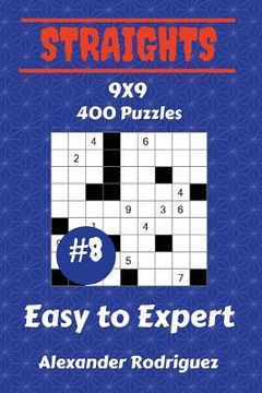 portada Straights Puzzles 9x9 - Easy to Expert 400 vol. 8 (en Inglés)