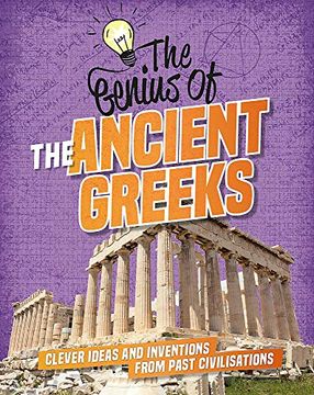 portada The Ancient Greeks: Clever Ideas and Inventions From Past Civilisations (The Genius of) (in English)