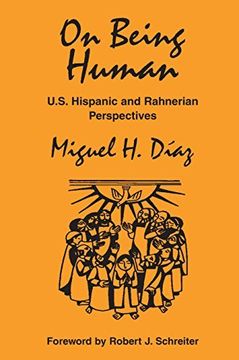 portada On Being Human: U. S. Hispanic and Rahnerian Perspectives: U. S. Hispanic and Rahnerian Perspectives: (en Inglés)