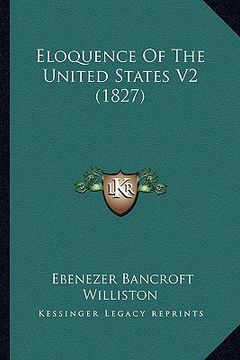 portada eloquence of the united states v2 (1827) (en Inglés)