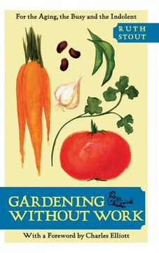 portada Gardening Without Work: For the Aging, the Busy, and the Indolent (en Inglés)