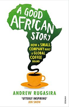 portada A Good African Story: How a Small Company Built a Global Coffee Brand