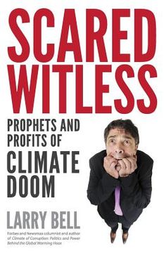 portada Scared Witless: Prophets and Profits of Climate Doom (en Inglés)