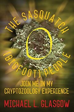portada The Sasquatch (Bigfoot) People: Join me in my Cryptozoology Experience 