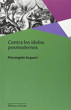 portada Contra los Idolos Posmodernos (in Spanish)