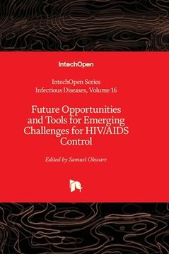 portada Future Opportunities and Tools for Emerging Challenges for HIV/AIDS Control (en Inglés)