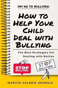 portada How to Help Your Child Deal with Bullying (en Inglés)