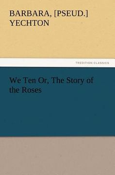 portada we ten or, the story of the roses (en Inglés)