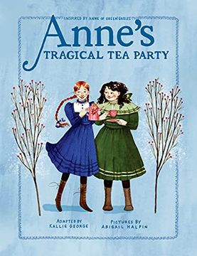 portada Anne'S Tragical tea Party: Inspired by Anne of Green Gables (an Anne Chapter Book) (in English)