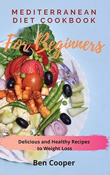 portada Mediterranean Diet Cookbook for Beginners: Delicious and Healthy Recipes to Weight Loss 