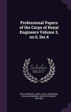 portada Professional Papers of the Corps of Royal Engineers Volume 3, no.5, Ser.4 (en Inglés)