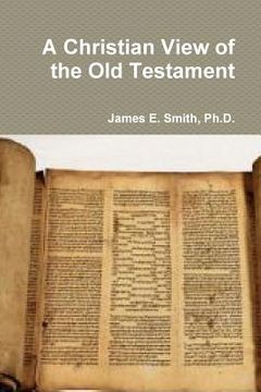 portada A Christian View of the Old Testament (en Inglés)