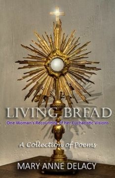 portada Living Bread: One Woman's Recounting Of Her Eucharistic Visions