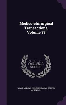portada Medico-chirurgical Transactions, Volume 78