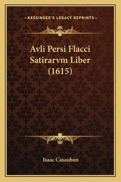 portada Avli Persi Flacci Satirarvm Liber (1615) (en Latin)