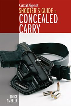 portada Gun Digest Shooter’s Guide to Concealed Carry (en Inglés)