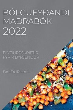 portada Bólgueyðandi Maðrabók 2022: Flýtiuppskriftir Fyrir Byrjendur