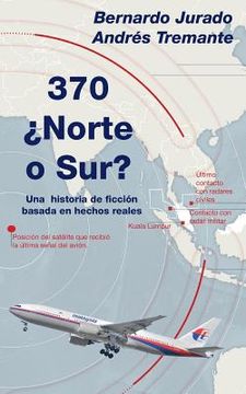 portada 370 ¿Norte o Sur?: Una historia de ficción basada en hechos reales (in Spanish)