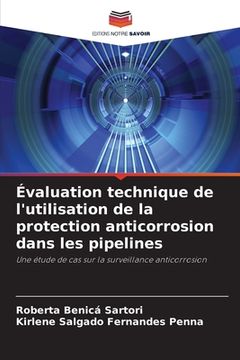 portada Évaluation technique de l'utilisation de la protection anticorrosion dans les pipelines (en Francés)