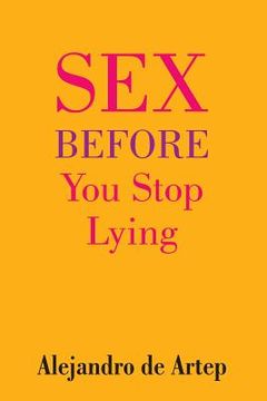 portada Sex Before You Stop Lying (en Inglés)