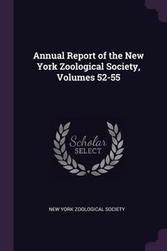 portada Annual Report of the New York Zoological Society, Volumes 52-55 (en Inglés)