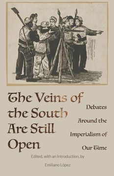 portada The Veins of the South Are Still Open: Debates Around the Imperialism of Our Time (in English)