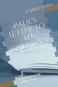 portada Paul's Letter to the Galatians: Commentary by J. Mike Byrd (en Inglés)