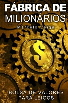 portada Fábrica de Milionários: Bolsa de Valores Para Leigos: Volume 2 (Como Enriquecer) (en Portugués)