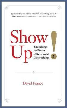 portada Show Up: Unlocking the Power of Relational Networking