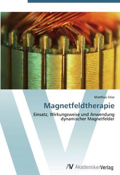 portada Magnetfeldtherapie: Einsatz, Wirkungsweise und Anwendung dynamischer Magnetfelder (in German)
