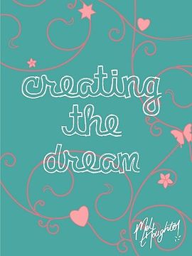 portada creating the dream (en Inglés)