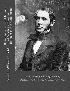 portada Reminiscences and Memoirs of North Carolina and Eminent North Carolinians: With An Original Compilation of Photographs From The American Civil War (en Inglés)
