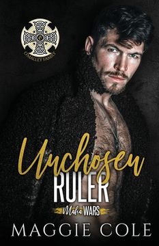 portada Unchosen Ruler: The O'Malley Family (Mafia Wars Book Six): 6 (en Inglés)