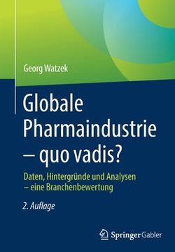 portada Globale Pharmaindustrie - Quo Vadis?: Daten, Hintergründe Und Analysen - Eine Branchenbewertung (in German)