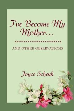 portada i've become my mother...: and other observations (en Inglés)