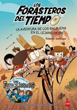 portada Forasteros del Tiempo 1: Aventura de los Balbuena en el Lejano Oeste (in Spanish)