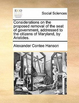portada considerations on the proposed removal of the seat of government, addressed to the citizens of maryland, by aristides.